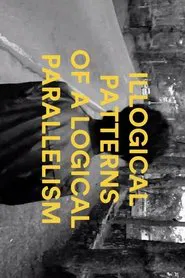 Illogical Patterns of a Logical Parallelism movie poster