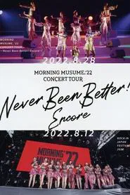 Morning Musume.'22 2022 Summer ~Never Been Better! Encore~ movie poster