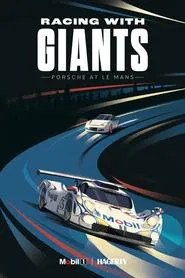 Racing With Giants: Porsche at Le Mans movie poster