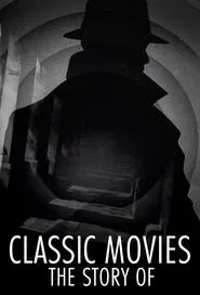 Classic Movies: The Story Of tv show poster