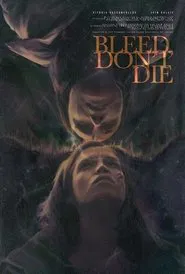 Bleed, Don't Die movie poster