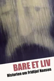 Poster do filme Just a Life – The Story of Fridtjof Nansen