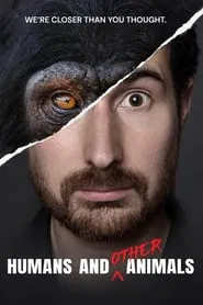 Humans and Other Animals movie poster