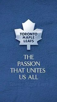 Toronto Maple Leafs Forever: The Tradition of the Toronto Maple Leafs movie poster