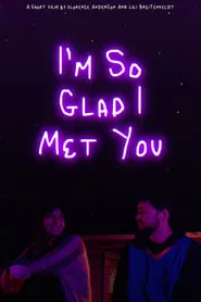 I'm So Glad I Met You movie poster