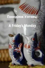 A Friday's Monday movie poster