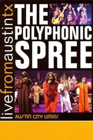 The Polyphonic Spree: Live from Austin, TX movie poster