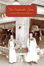 The Sephardic Jews and the Pike Place Market movie poster