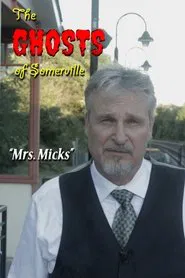 The Ghosts of Somerville: Mrs. Micks movie poster