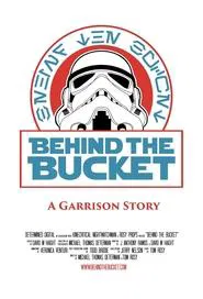 Behind The Bucket: A Garrison Story movie poster