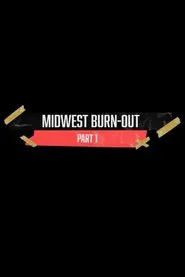 Poster do filme MIDWEST BURN-OUT