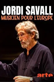 Jordi Savall, musicien pour l'Europe movie poster