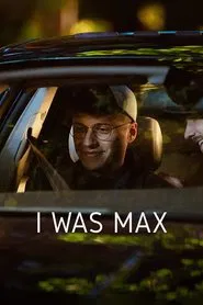I Was Max movie poster