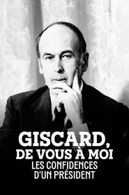 Giscard, de vous à moi : Les Confidences d'un président movie poster