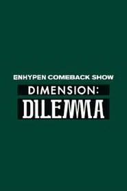 엔하이픈 컴백쇼 DIMENSION : DILEMMA tv show poster