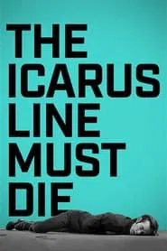 Poster do filme The Icarus Line Must Die