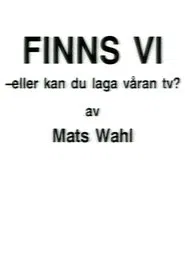Poster do filme Finns vi - eller kan du laga våran TV?