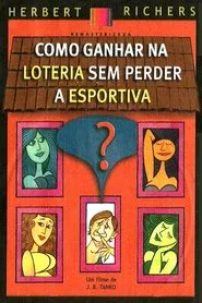 Poster do filme Como Ganhar na Loteria Sem Perder a Esportiva