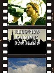 Poster do filme Shooting Johnson Roebling