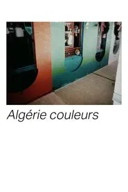 Algérie Couleurs movie poster