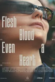 Flesh, Blood, Even a Heart movie poster