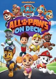 PAW Patrol: All Paws on Deck movie poster