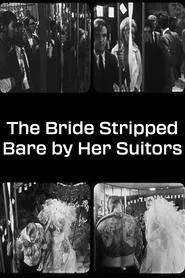 The Bride Stripped Bare by Her Suitors—Even movie poster