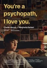 You’re A Psychopath, I Love You. movie poster