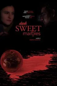 Dark Sweet Marbles movie poster