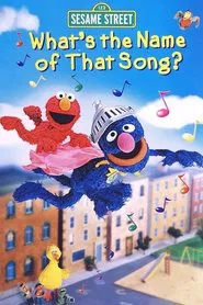 Sesame Street: What's the Name of That Song? movie poster