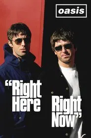 Oasis: Right Here Right Now movie poster