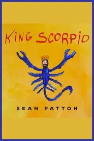 Sean Patton: King Scorpio movie poster