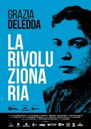 Grazia Deledda la rivoluzionaria movie poster