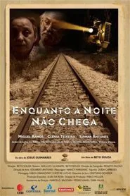 Enquanto a Noite Não Chega movie poster