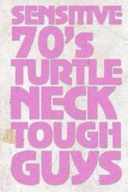 Sensitive 70s Turtleneck Tough Guys 2 movie poster