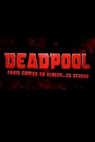 Deadpool: From Comics to Screen... to Screen movie poster