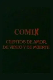 Comix, cuentos de amor, de video y de muerte movie poster