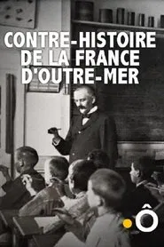 Contre-histoire de la France d'outre-mer movie poster
