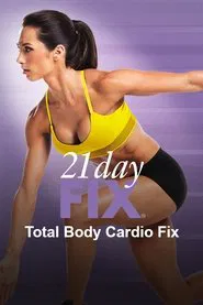 21 Day Fix - Total Body Cardio Fix movie poster