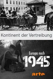 Kontinent der Vertreibung - Europa nach 1945 movie poster