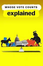 Whose Vote Counts, Explained tv show poster