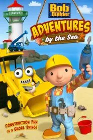 Bob the Builder: Adventures by the Sea movie poster