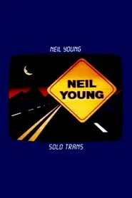 Neil Young: Solo Trans movie poster