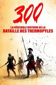 300 : La véritable histoire de la bataille des Thermopyles movie poster