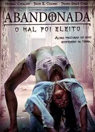 Poster do filme Abandonada: O Mal Foi Eleito