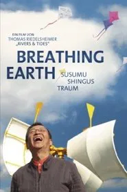 Breathing Earth - Susumu Shingu's Dream movie poster