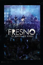 Fresno: 15 Anos - ao Vivo movie poster
