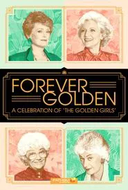 Forever Golden! A Celebration of the Golden Girls movie poster