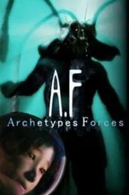 A.F. Archetypes Forces movie poster