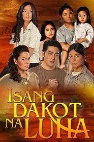 Isang Dakot Na Luha tv show poster